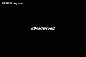 Video: Dead Wrong